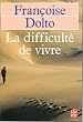 La difficult� de vivre