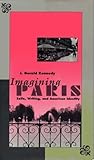 Imagining Paris : exile, writing, and American identity