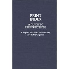 Print Index: A Guide to Reproductions (Art Reference Collection)