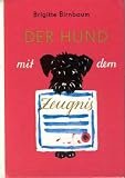 Der Hund mit dem Zeugnis - Brigitte Birnbaum