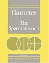 Gametes - The Spermatozoon (Cambridge Reviews in Human Reproduction)