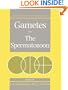 Gametes - The Spermatozoon (Cambridge Reviews in Human Reproduction)