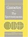 Book Gametes - The Spermatozoon (Cambridge Reviews in Human Reproduction)