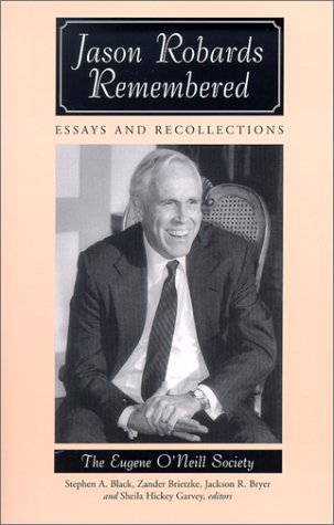 Jason Robards Remembered: Essays and Recollections