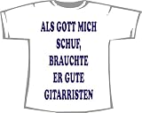 Produkt-Bild: Als Gott mich schuf, brauchte er gute Gitarristen; T-Shirt wei&szlig;