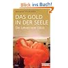 Das Gold in der Seele: Die Lehren vom Gl�ck - Ein SPIEGEL-Buch