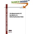 The Measurement of IT: Key Metrics for Delivering Business Value by Craig Symons and Dan Merriman