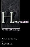 Heterosexism: An Ethical Challenge