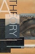 A Theory for Practice: Architecture in Three Discourses