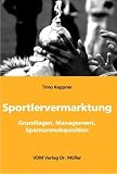 Sportlervermarktung: Grundlagen, Management, Sponsorenakquisition