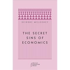 The Secret Sins of Economics (Paradigm)
