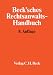 Becksches Rechtsanwalts-Handbuch 2004/2005.