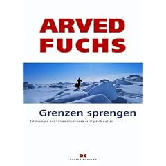Grenzen sprengen. Erfahrungen aus Extremsituationen erfolgreich nutzen