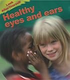 Healthy eyes and ears