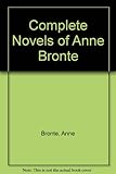Complete Novels of Anne Bronte (Collins Classics)