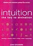 Intuition: Astrology : Dreams : Tarot : Numerology : I Ching : Runes: The Key to Divination - Awaken Your Intuitive Powers for Success