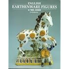 English Earthenware Figures 1740-1840 by  Pat Halfpenny