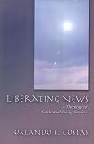Liberating News: A Theology of Contextual Evangelization
