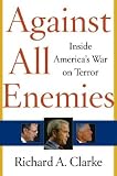Against All Enemies: Inside Americas War on Terror