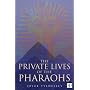 The Private Lives of the Pharaohs