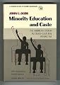 Minority Education and Caste: The American System in Cross-Cultural Perspective (A Carnegie Council on Children Monograph)
