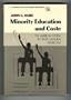 Minority Education and Caste: The American System in Cross-Cultural Perspective (A Carnegie Council on Children Monograph)