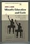 Minority Education and Caste: The American System in Cross-Cultural Perspective (A Carnegie Council on Children Monograph)