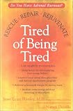 Tired of Being Tired