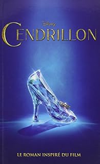 Cendrillon Le Roman Inspire Du Film Brittany Candau Babelio