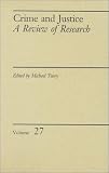 Crime and Justice, Volume 27 (Crime and Justice: A Review of Research)