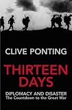 Thirteen Days: Diplomacy and Disaster -The Countdown to the Great War