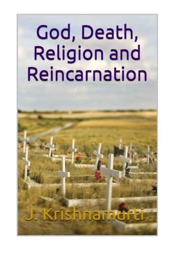 God, Death, Religion and Reincarnation