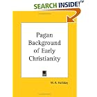 Click here to buy Pagan Background of Early Christianity by  W. R. Halliday.