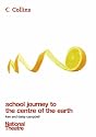 School Journey to the Centre of the Earth (Collins National Theatre Plays)