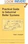 Practical Guide to Industrial Boiler Systems (Dekker Mechanical Engineering)