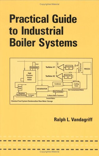 Practical Guide to Industrial Boiler Systems (Mechanical Engineering Series)