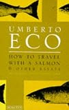 How to Travel with a Salmon & Other Essays (A Harvest Book)