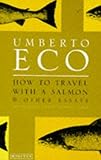 How to travel with a salmon and other essays