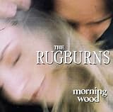 The Rugburns - Morning Wood