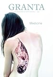 Granta 120: Medicine (Granta: The Magazine of New Writing)