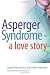 Asperger Syndrome - A Love Story