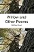 Willow and Other Poems by Matthew Brown