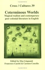Coterminous Worlds: Magical Realism and Contemporary Post-Colonial Literature in English (Cross/Cultures 39)