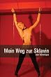 Mein Weg zur Sklavin: SM-Tagebuch