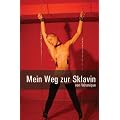 Mein Weg zur Sklavin: SM-Tagebuch