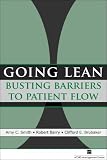 Going Lean: Busting Barriers to Patient Flow (American College of Healthcare Executives Management) (American College of Healthcare Executives Mangement)