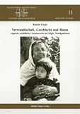 Culture Area Karakorum, Scientific Studies, Bd. 11: Verwandtschaft, Geschlecht und Raum: Aspekte weiblicher Lebenswelt in Gilgit, Nordpakistan. With an English Summary