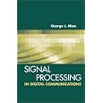 Signal Processing for Digital Communications (Artech House... by  George J. Miao