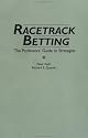 Racetrack Betting: The Professor's Guide to Strategies