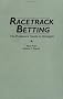 Racetrack Betting: The Professor's Guide to Strategies Racetrack Betting: The Professor's Guide to Strategies